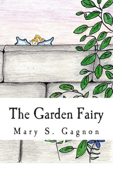 The Garden Fairy: A Story about Fairies