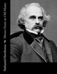 Title: Mosses From an Old Manse, Author: Nathaniel Hawthorne