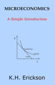 Title: Microeconomics: A Simple Introduction, Author: K H Erickson