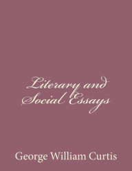 Literary and Social Essays