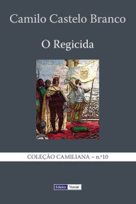 Title: O Regicida, Author: Camilo Castelo Branco