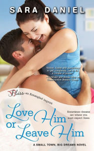 Title: Love Him or Leave Him, Author: Sara Daniel