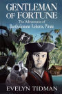 Gentleman of Fortune: The Adventures of Bartholomew Roberts, Pirate