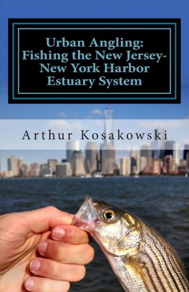 Urban Angling: Fishing the New Jersey-New York Harbor Estuary System