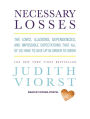 Necessary Losses: The Loves, Illusions, Dependencies, and Impossible Expectations That All of Us Have to Give Up in Order to Grow