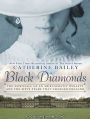 Black Diamonds: The Downfall of an Aristocratic Dynasty and the Fifty Years That Changed England
