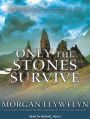 Only the Stones Survive