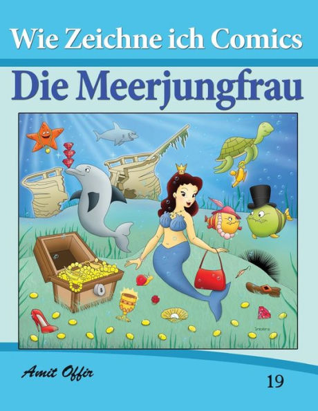 Zeichnen Bücher: Wie Zeichne ich Comics - Die Meerjungfrau: Zeichnen Bücher: Zeichnen für Anfänger Bücher
