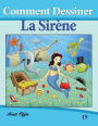 Comment Dessiner: La Sirène: Livre de Dessin: Apprendre Dessiner