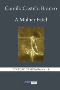 Title: A Mulher Fatal, Author: Camilo Castelo Branco