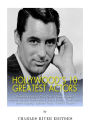 Hollywood's 10 Greatest Actors: Humphrey Bogart, Cary Grant, Jimmy Stewart, Marlon Brando, Fred Astaire, Henry Fonda, Clark Gable, James Cagney, Spencer Tracy, and Charlie Chaplin