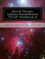 Speech Therapy Aphasia Rehabilitation *STAR* Workbook II: Receptive Language
