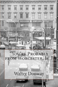 Title: You're Probably from Worcester, If..., Author: Walter Donway