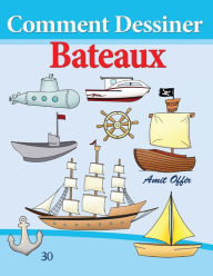 Title: Comment Dessiner: Bateaux: Livre de Dessin: Apprendre Dessiner, Author: Amit Offir