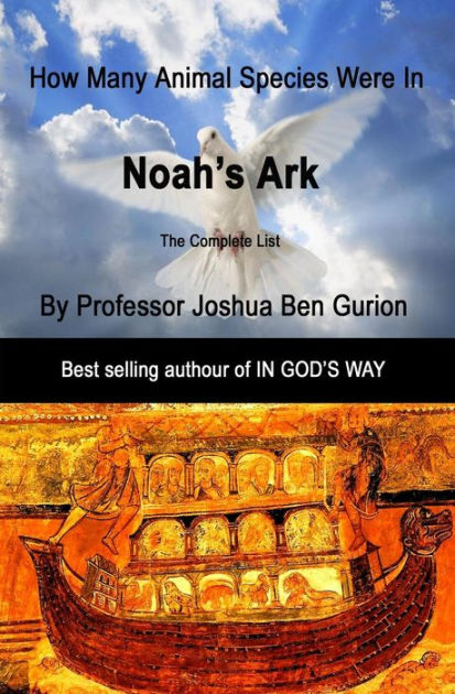 noah-s-ark-how-many-animal-species-were-in-the-ark-by-joshua-ben