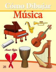 Title: Cómo Dibujar: Música: Libros de Dibujo, Author: Amit Offir