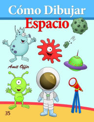 Title: Cómo Dibujar: Espacio: Libros de Dibujo, Author: Amit Offir