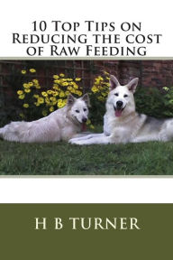 10 Top Tips on Reducing the cost of Raw Feeding