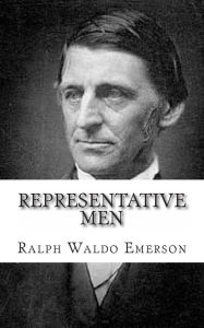 Title: Representative Men: 7 Lectures, Author: Ralph Waldo Emerson