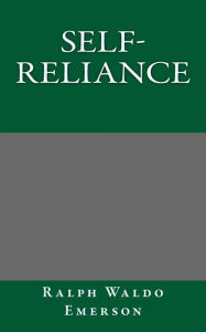 ralph waldo emerson classic essay self reliance ralph waldo emerson classic essay self reliance