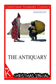 Title: The Antiquary [christmas summary classics], Author: Sir Walter Scott
