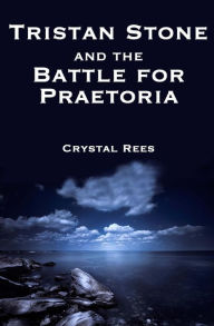 Tristan Stone and the Battle for Praetoria