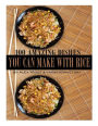 100 Amazing Dishes You Can Make With Rice