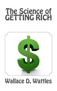 Title: The Science of Getting Rich, Author: Wallace D Wattles