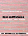 Haus und Wohnung: Bauen . Kaufen . Risiken vermeiden.
