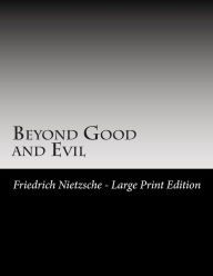 Title: Beyond Good and Evil: Large Print, Author: Friedrich Wilhelm Nietzsche