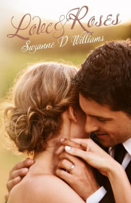 Title: Love & Roses, Author: Suzanne D Williams