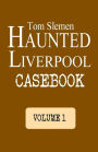 Haunted Liverpool Casebook