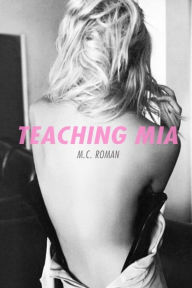 Title: Teaching Mia, Author: M C Roman