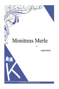 Title: Monitress Merle, Author: Angela Brazil
