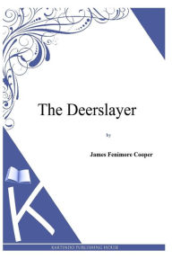 Title: The Deerslayer, Author: James Fenimore Cooper