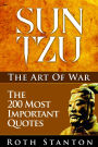 Sun Tzu: The Art Of War - The 200 Most Important Quotes: The Art Of War Applied To Business With Time-Tested Strategies For Success