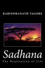 Sadhana: The Realization of Life