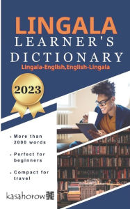Title: Lingala Learner's Dictionary: Lingala-English, English-Lingala, Author: Lingala Kasahorow