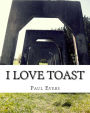 I love Toast