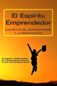 Title: El EspÃ¯Â¿Â½ritu Emprendedor: Los Retos del Administrador y la OrganizaciÃ¯Â¿Â½n, Author: Adriana MartÃÂÂnez Guerrero