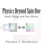 Physics Beyond Spin One: Small Things and Vast Effects