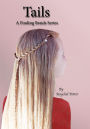 Tails: A Finding Braids Series