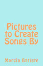 Pictures to Create Songs By
