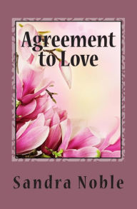 Title: Agreement to Love, Author: Sandra Noble