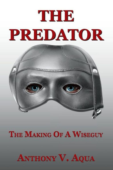 The Predator: The Making Of A Wiseguy