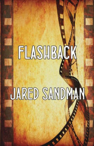 Title: Flashback, Author: Jared Sandman