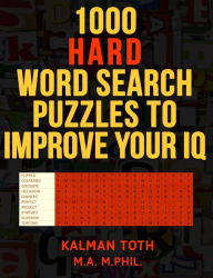 Title: 1000 Hard Word Search Puzzles to Improve Your IQ, Author: Kalman Toth