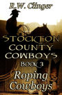 Stockton County Cowboys Book 3: Roping Cowboys