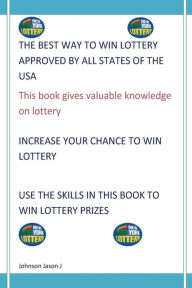 Title: The Best Way To Win Lottery Approved By All States Of The USA, Author: Jason J Johnson