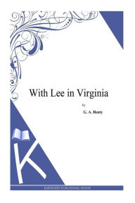 With Lee in Virginia